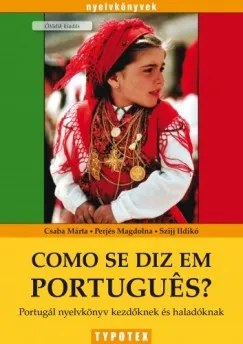Csak ma Como se diz em portugues? - Portugál nyelvkönyv kezdőknek és haladóknak