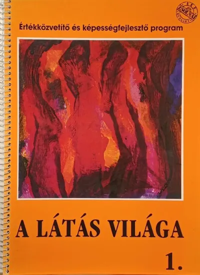 A látás világa 1. - Feladatlapok a környezet- és vizuális kultúra tanulásához Korlátozott ajánlat