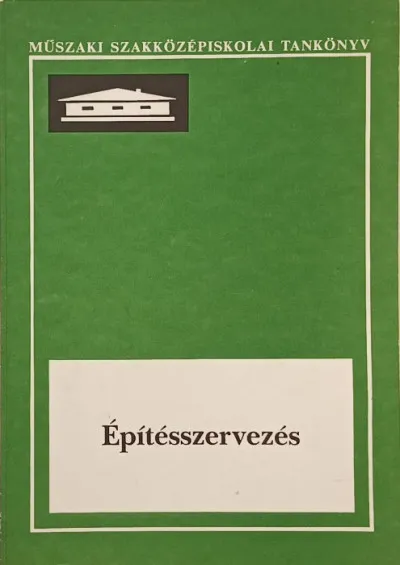 Biztonságos fizetés Építésszervezés - Műszaki szakközépiskolai tankönyv