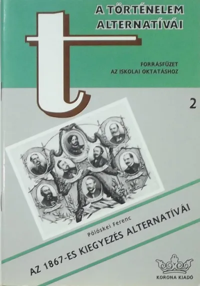 AZ 1867-es kiegyezés alternatívái Gyors kiszállítás