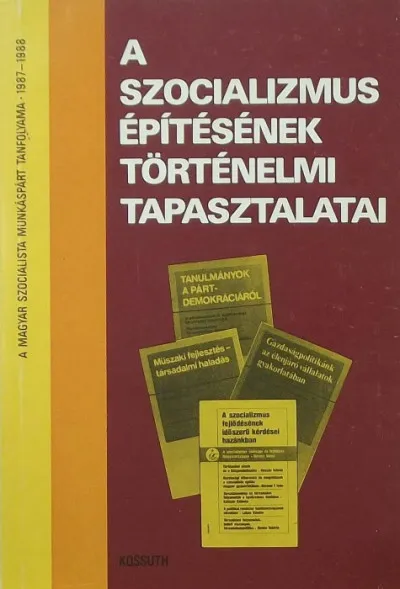Bestseller A szocializmus építésének történelmi tapasztalatai - A Magyar Szocialista Munkáspárt tanfolyama 1987-1988