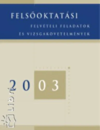 Felsőoktatási felvételi feladatok és vizsgakövetelmények 2003 Újdonság