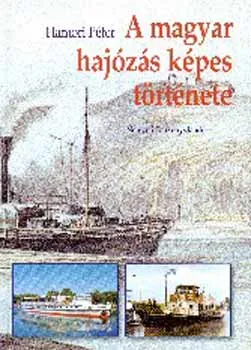 Népszerű A magyar hajózás képes története