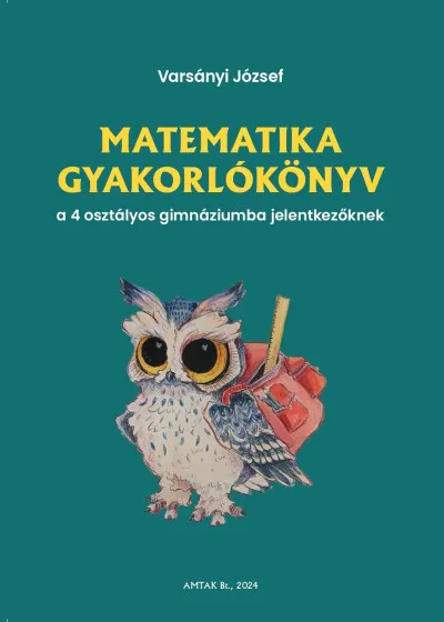 Legnépszerűbb Matematika gyakorlókönyv a 4 osztályos gimnáziumba jelentkezőknek
