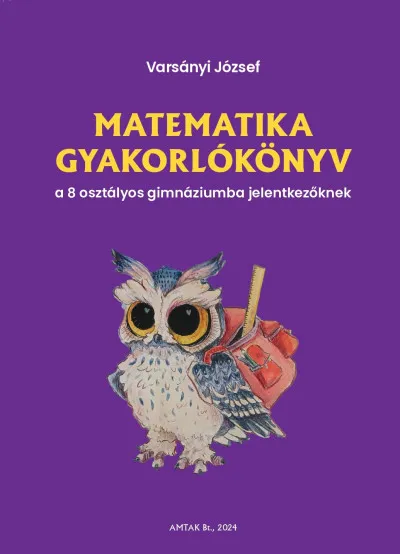 Kihagyhatatlan ajánlat Matematika gyakorlókönyv a 8 osztályos gimnáziumba jelentkezőknek