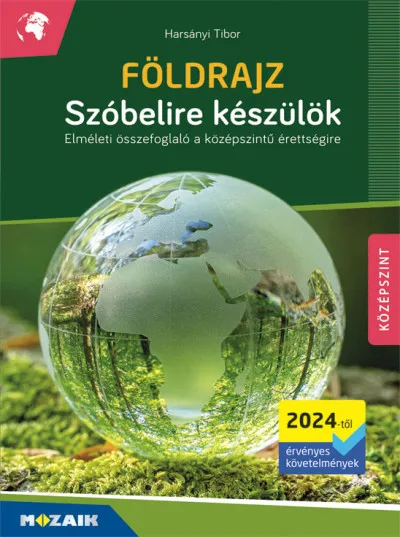 Kiárusítás Földrajz - Szóbelire készülök - Elméleti összefoglaló a középszintű érettségire