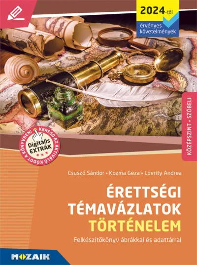 Érettségi témavázlatok - Történelem (2024-től érvényes követelmények) - középszint - MS-3324U Vásárlói kedvenc