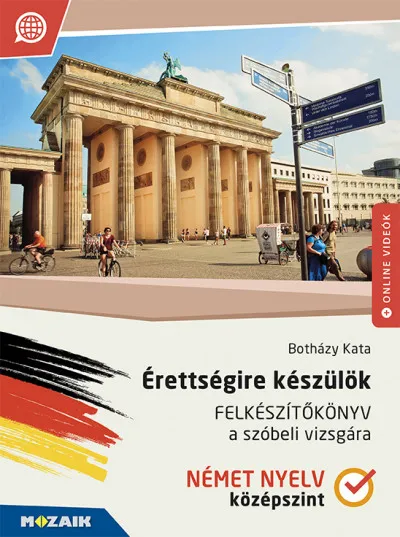 Érettségire készülök - Német nyelv - Felkészítőkönyv a szóbeli vizsgára - Középszint (MS-2379U) Prémium
