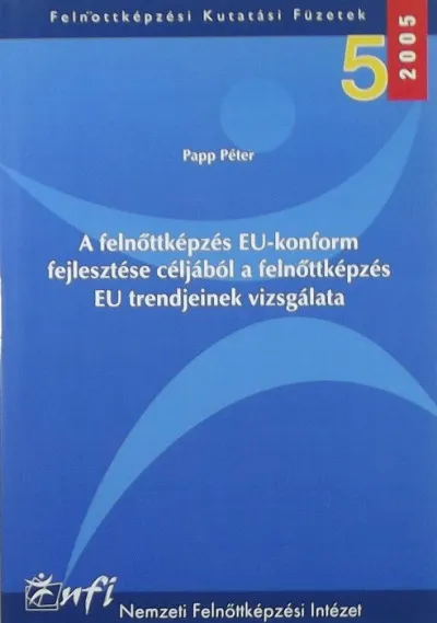A felnőttképzés EU-konfort fejlesztése céljából a felnőttképzés EU trendjeinek vizsgálata - Felnőttképzési Kutatási Füzetek 5. Vásárlói kedvenc