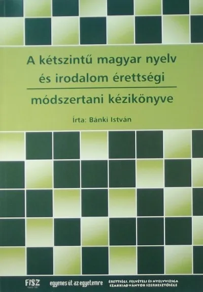 A kétszintű magyar nyelv és irodalom érettségi módszertani kézikönyve Akció