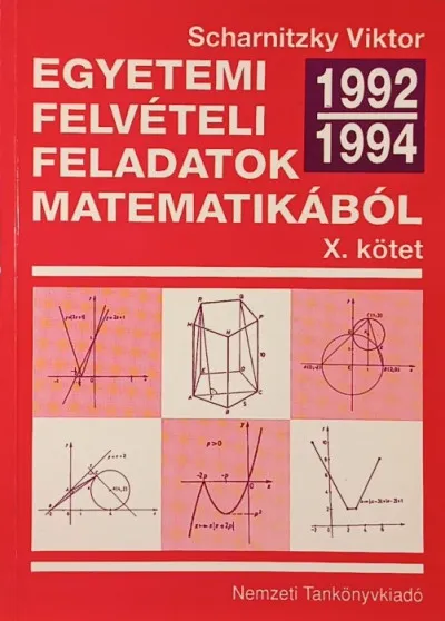 Végkiárusítás Egyetemi felvételi feladatok matematikából 1992-1994 X. kötet