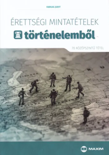 Szezonális akció Érettségi mintatételek történelemből - 70 középszintű tétel