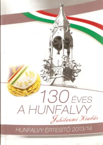 130 éves a Hunfalvy - Jubileumi kiadás - Hunfalvy értesítő 2013/14 Különleges ajánlat