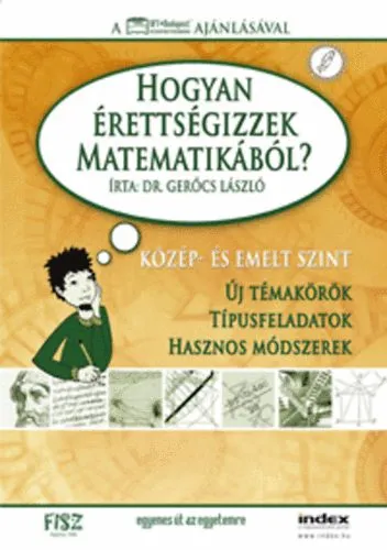 Kedvezményes ár Hogyan érettségizzek matematikából? - közép- és emelt szint