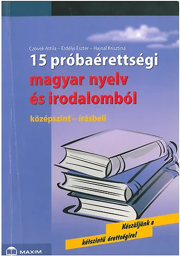 Szuper ajánlat 15 próbaérettségi magyar nyelv és irodalomból (középszint - írásbeli)