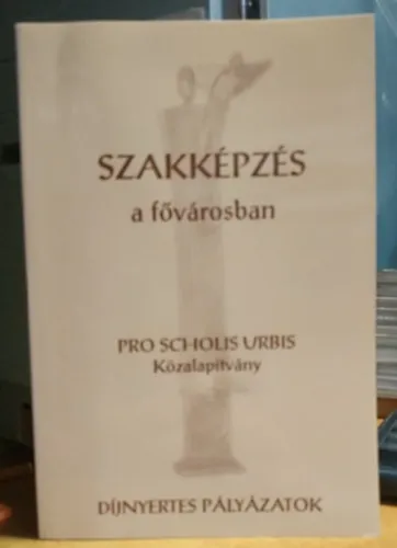 Szakképzés a fővárosban - Pro Scholis Urbis Közalapítvány - Díjnyertes pályázatok Expressz kézbesítés