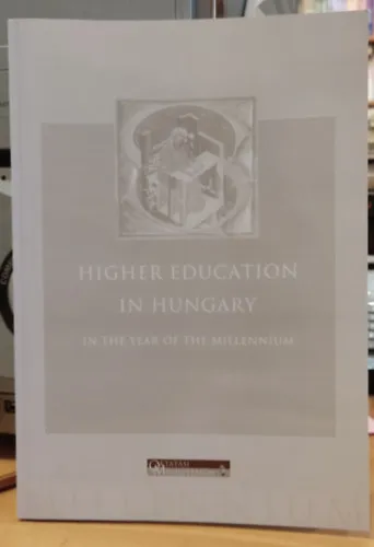 Gyors szállítás Higher Education in Hungary in the Year of the Millennium (Felsőoktatás Magyarországon a Millenniumi Évben)(Oktatási Minisztérium)