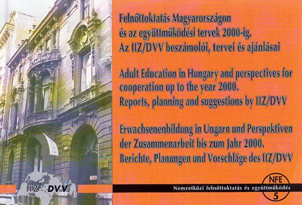 Felnőttoktatás Magyarországon és az együttműködési tervek 2000-ig Az IIZ/DVV beszámolói, tervei és ajánlásai Ajánlat
