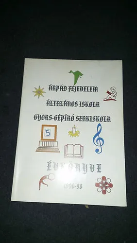 Olcsó Évkönyv 1996-98 - Árpád Fejedelem Általános Iskola Gyors-Gépíró Szakiskola