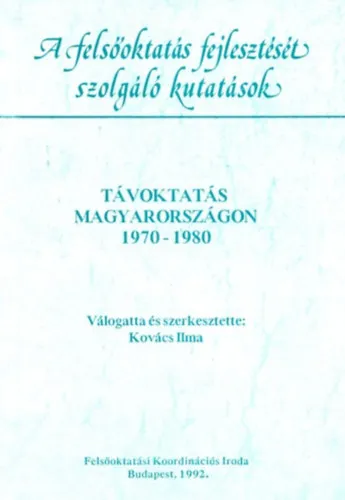 A felsőoktatás fejlesztését szolgáló kutatások - Távoktatás Magyarországon 1970-1980 Olcsó