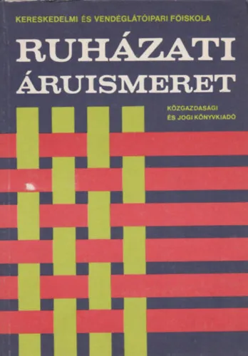 Vedd meg most Ruházati áruismeret - Tankönyvpótló jegyzet