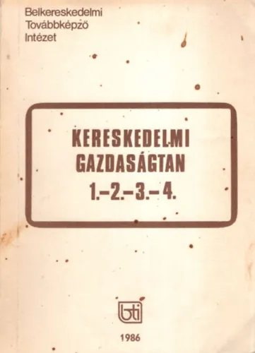 Kereskedelmi gazdaságtan 1.-2.-3.-4. Nézd meg most