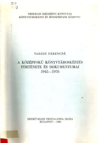 A középfokú könyvtrárosképzés története és dokumentumai 1945-1976 Biztonságos fizetés