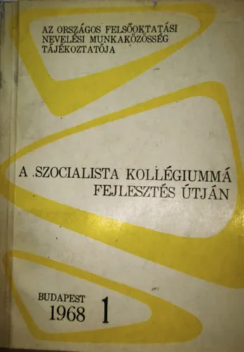 Akciós ár Az Országos Felsőoktatási Nevelési Munkaközösség Tájékoztatója - A szocialista kollégiummá fejlesztés útján - Budapest 1968/1