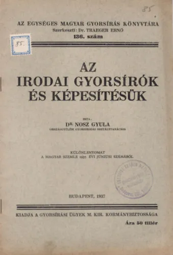Az irodai gyorsírók és képesítésük- Az Egységes Magyar Gyorsírás Könyvtára 136. sz. Exkluzív ajánlat