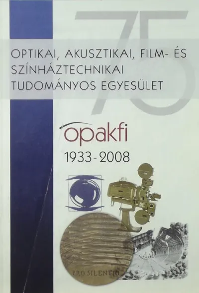 Optikai, Akusztikai, Film- és Színháztechnikai Tudományos Egyesület 1933-2008 Újdonság