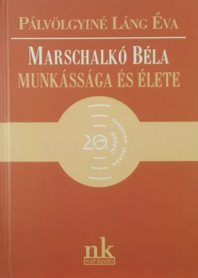 Marschalkó Béla munkássága és élete Bestseller