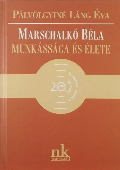 Különleges ajánlat Marschalkó Béla munkássága és élete
