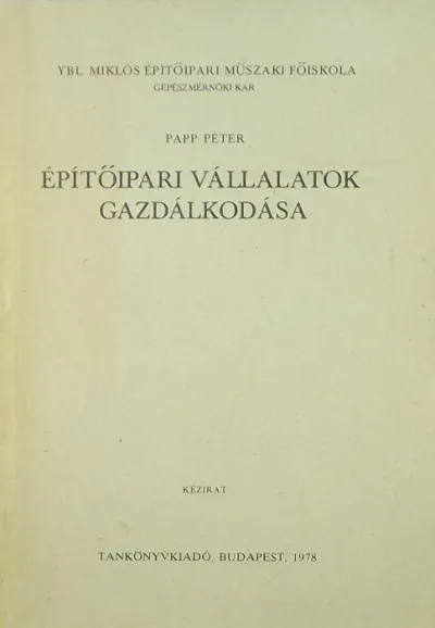 Exkluzív ajánlat Építőipari vállalatok gazdálkodása - Kézirat