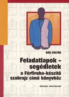 Feladatlapok - segédletek a Férfiruha-készítő szakrajz című könyvhöz Szuper akció