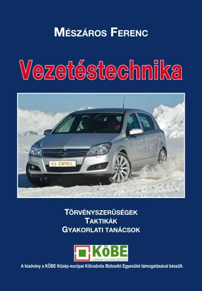 Vezetéstechnika - Törvényszerűségek - Taktikák - Gyakorlati tanácsok Akció