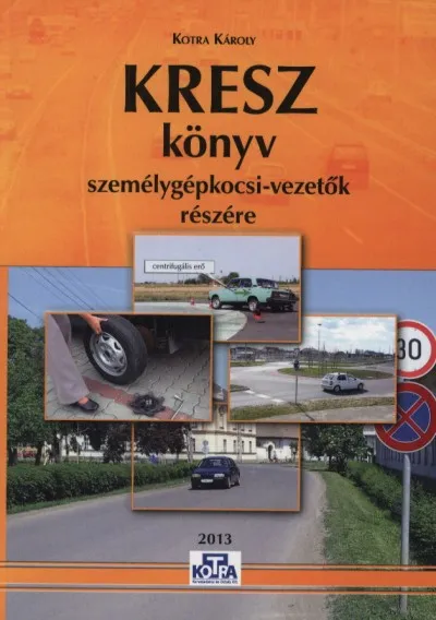 KRESZ könyv személygépkocsi-vezetők részére Csak ma