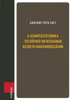 Újdonság A számítástechnika felsőfokú oktatásának kezdetei Magyarországon