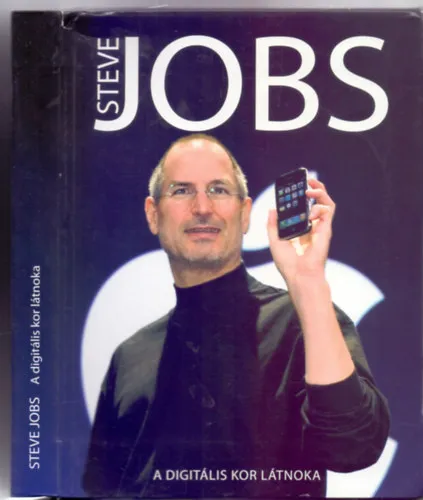Steve Jobs - A digitális kor látnoka Vedd meg online