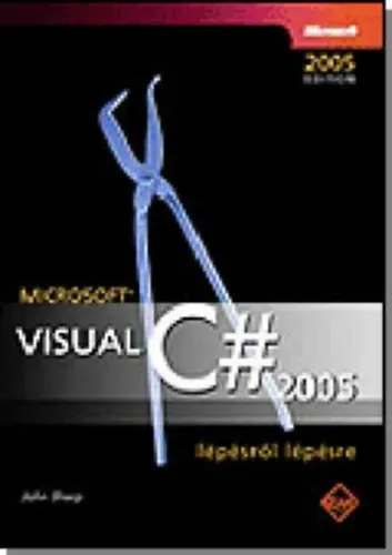 Exkluzív ajánlat Microsoft Visual C # 2005. Lépésről lépésre