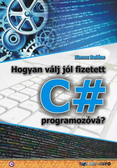 Legnépszerűbb Hogyan válj jól fizetett C# programozóvá?