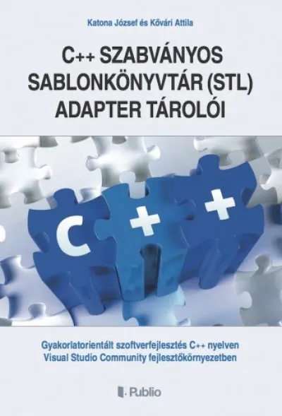 Szuper akció A C++ szabványos sablonkönyvtár (STL) adapter tárolói - Gyakorlatorientált szoftverfejlesztés C++ nyelven Visual Studio Community fejlesztőkörnyezetben