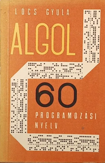 Az ALGOL 60 programozási nyelv - Harmadik kiadás Gyors szállítás