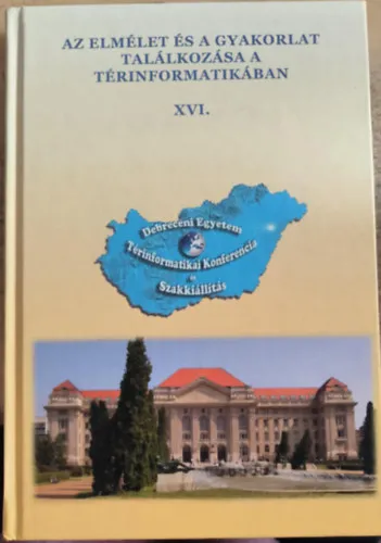 Az elmélet és a gyakorlat találkozása a térinformatikában XVI. Csak ma