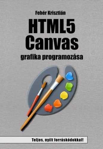Vedd meg most HTML5 Canvas grafika programozása