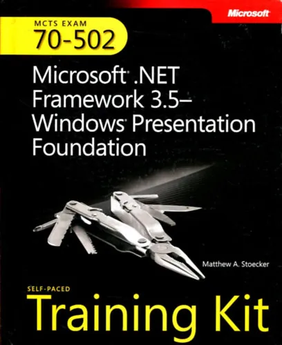 Szuper ajánlat MCTS Self-Paced Training Kit (Exam 70-502): Microsoft(R) .NET Framework 3.5 Windows(R) Presentation Foundation