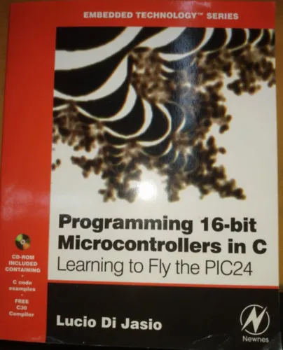 Programming 16-Bit PIC Microcontrollers in C Szuper ajánlat