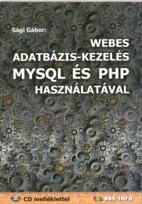 Újdonság Webes adatbázis-kezelés MYSQL és PHP használatával - CD melléklettel