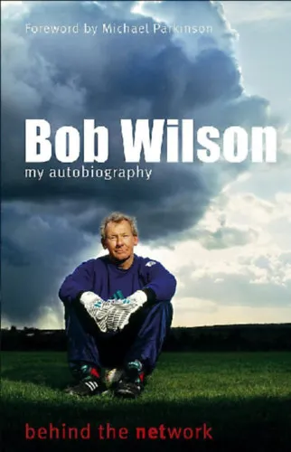 Alacsony ár Bob Wilson - my autobiography - behind the network