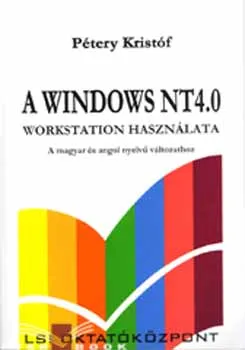 Népszerű A Windows NT 4.0 Workstation használata - A magyar és angol nyelvű...
