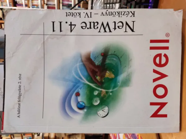 Utolsó esély NetWare 4.11 kézikönyv IV. kötet.